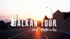 Balkan Tour - The Roadtrip from Thessaloniki (2013)